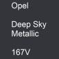 Preview: Opel, Deep Sky Metallic, 167V.